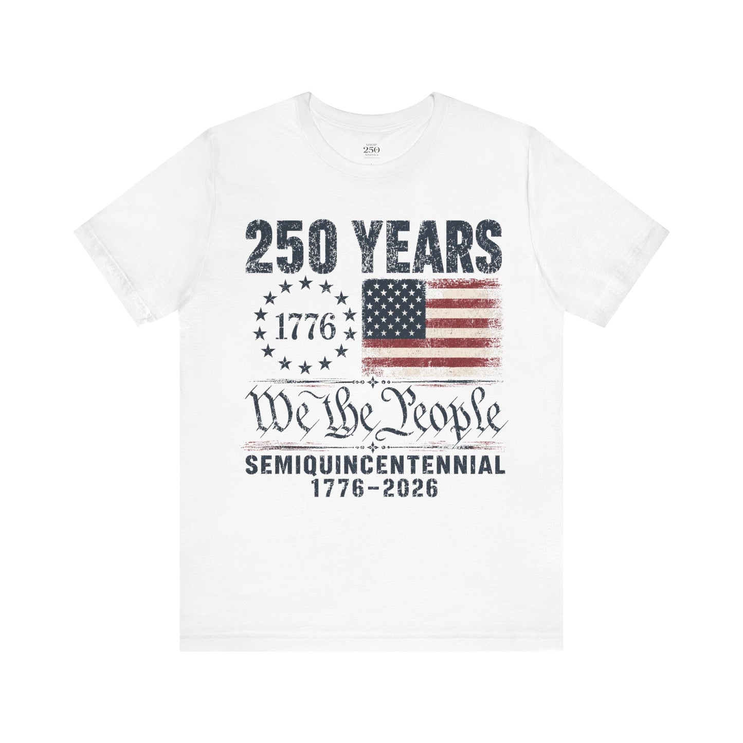 America 250 We the People Tee — 1776–2026 Semiquincentennial