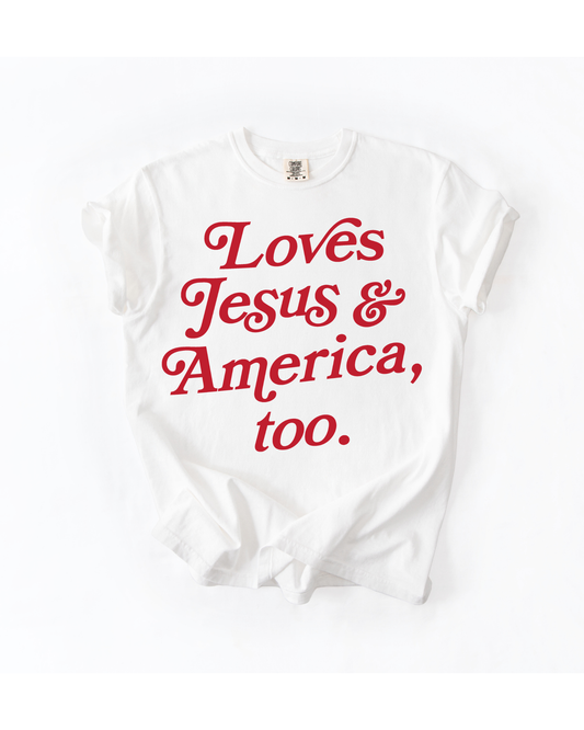 Loves Jesus + America, Too Tee - New!