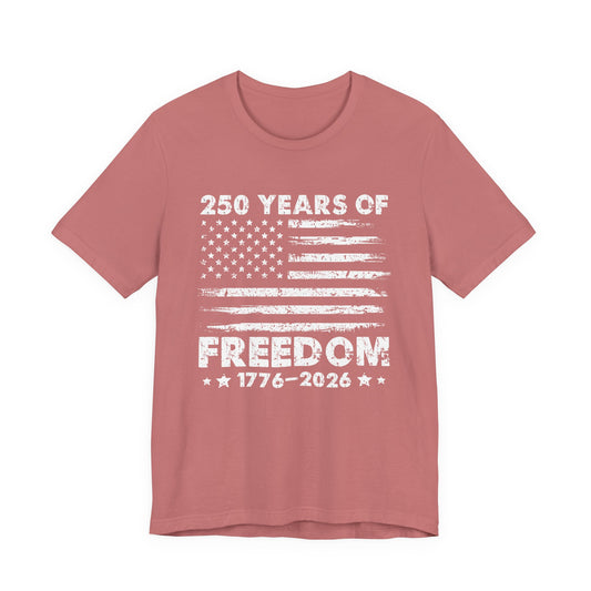 Freedom 250 Tee — 1776–2026 Patriotic American Flag Anniversary T-Shirt