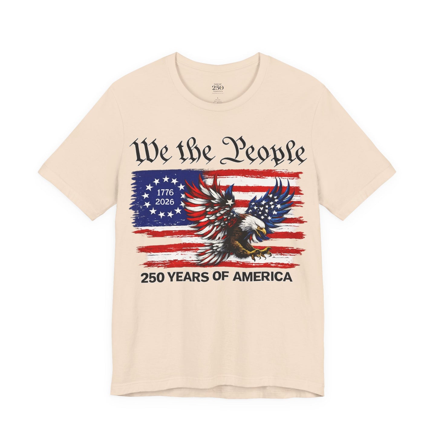 America 250 We the People Eagle Tee — 250 Years of America 1776–2026
