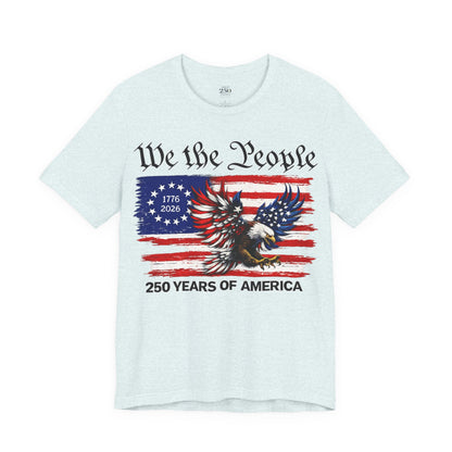 America 250 We the People Eagle Tee — 250 Years of America 1776–2026