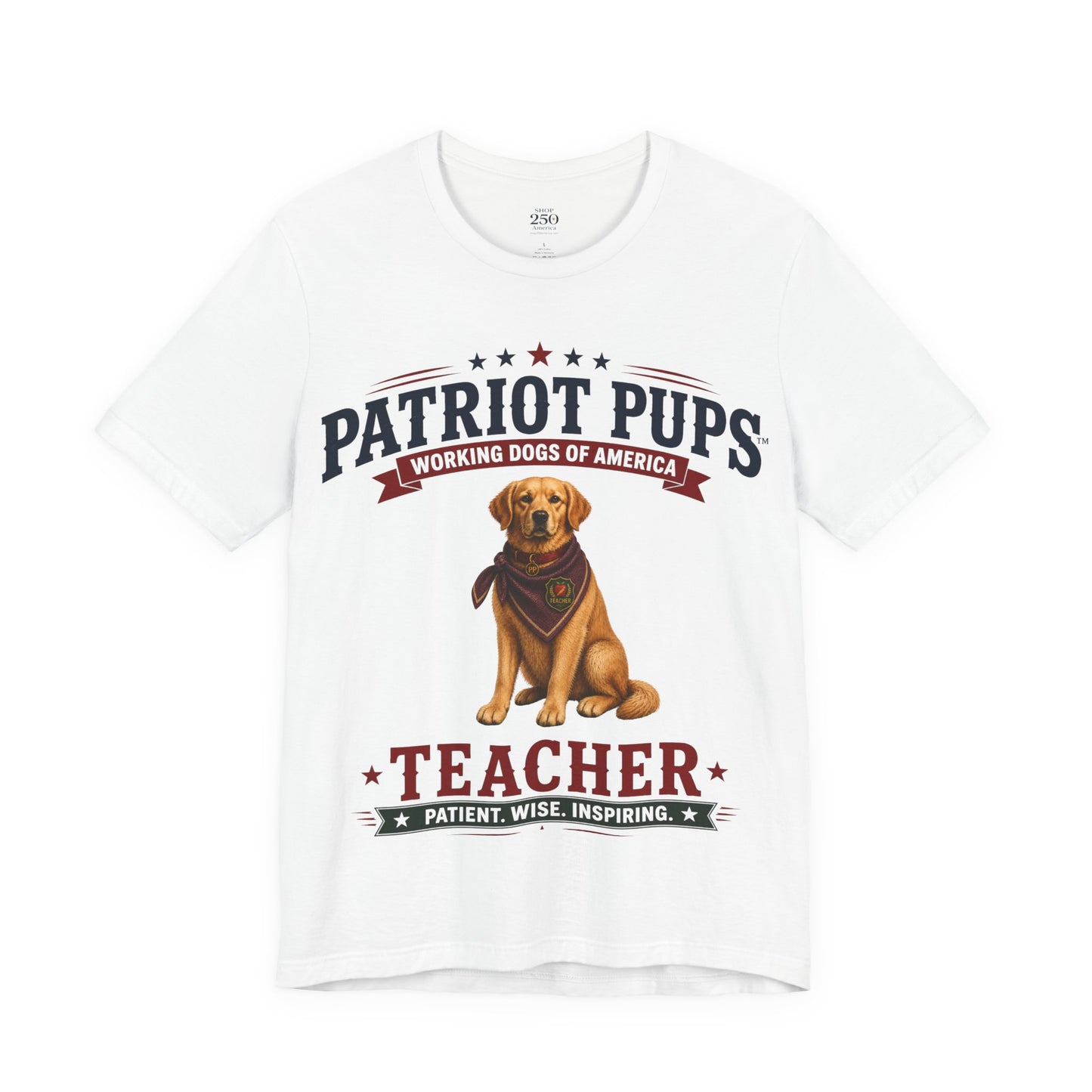 Scout the Teacher T-Shirt - Patriot Pups™ - Patient.Wise.Inspiring