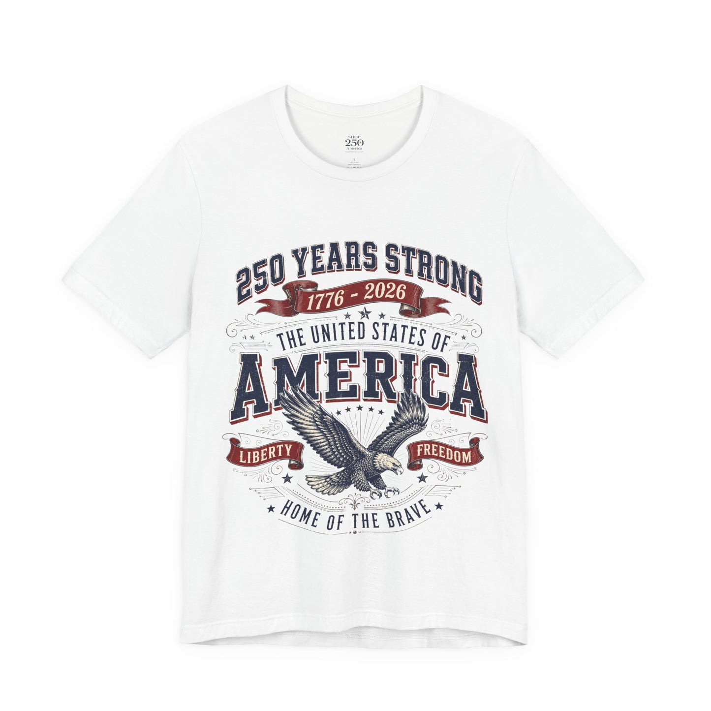 America 250 Eagle Liberty Tee white unisex crew neck, 250 Years Strong 1776–2026