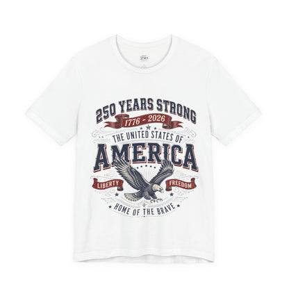 America 250 Eagle Liberty Tee white unisex crew neck, 250 Years Strong 1776–2026