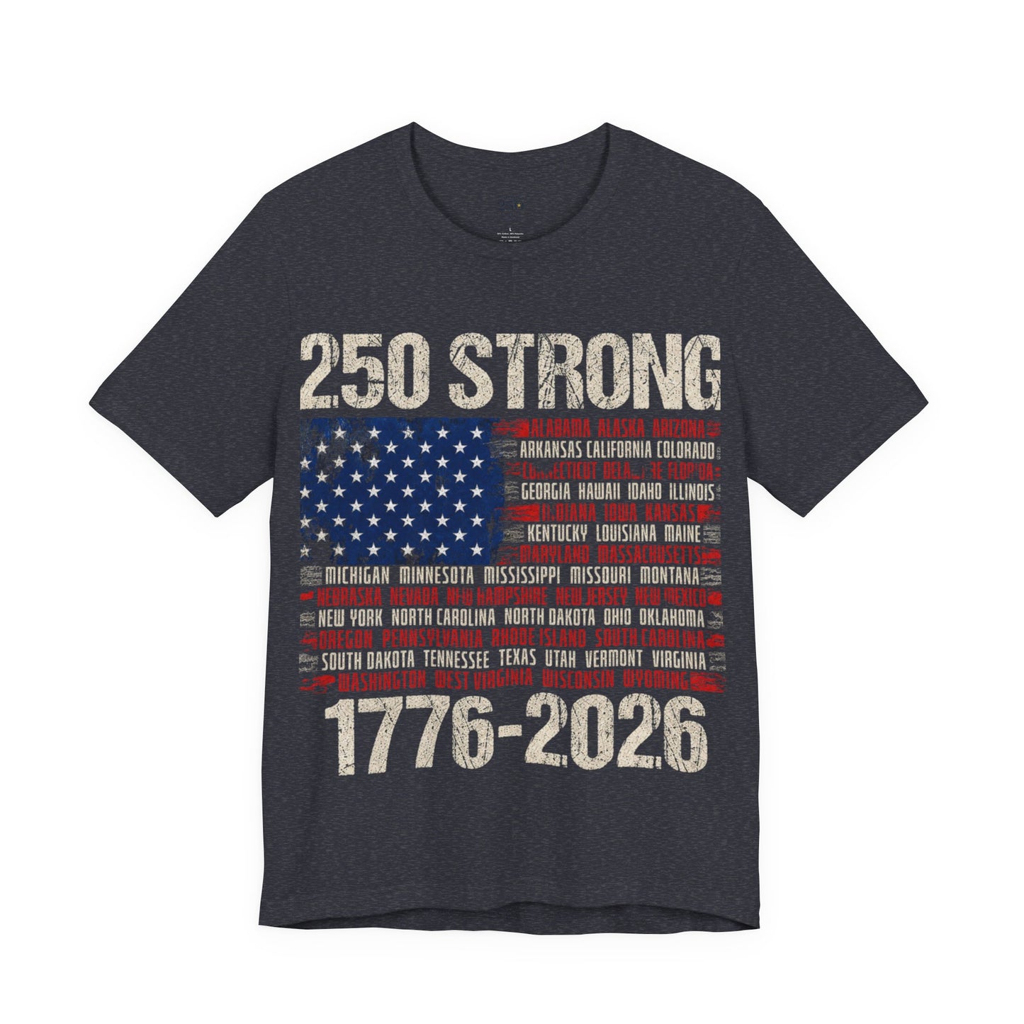 America 250 Strong Tee — 250 Years United 1776–2026