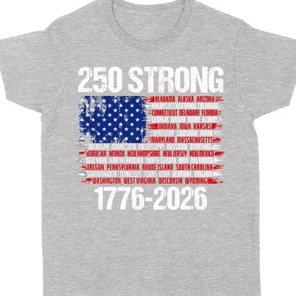 250 Years Strong 1776-2026 Shirt | Happy 250th Birthday USA | Patriotic 4th Of July Tee | America 250th Anniversary | Independence Day Shirt 682544