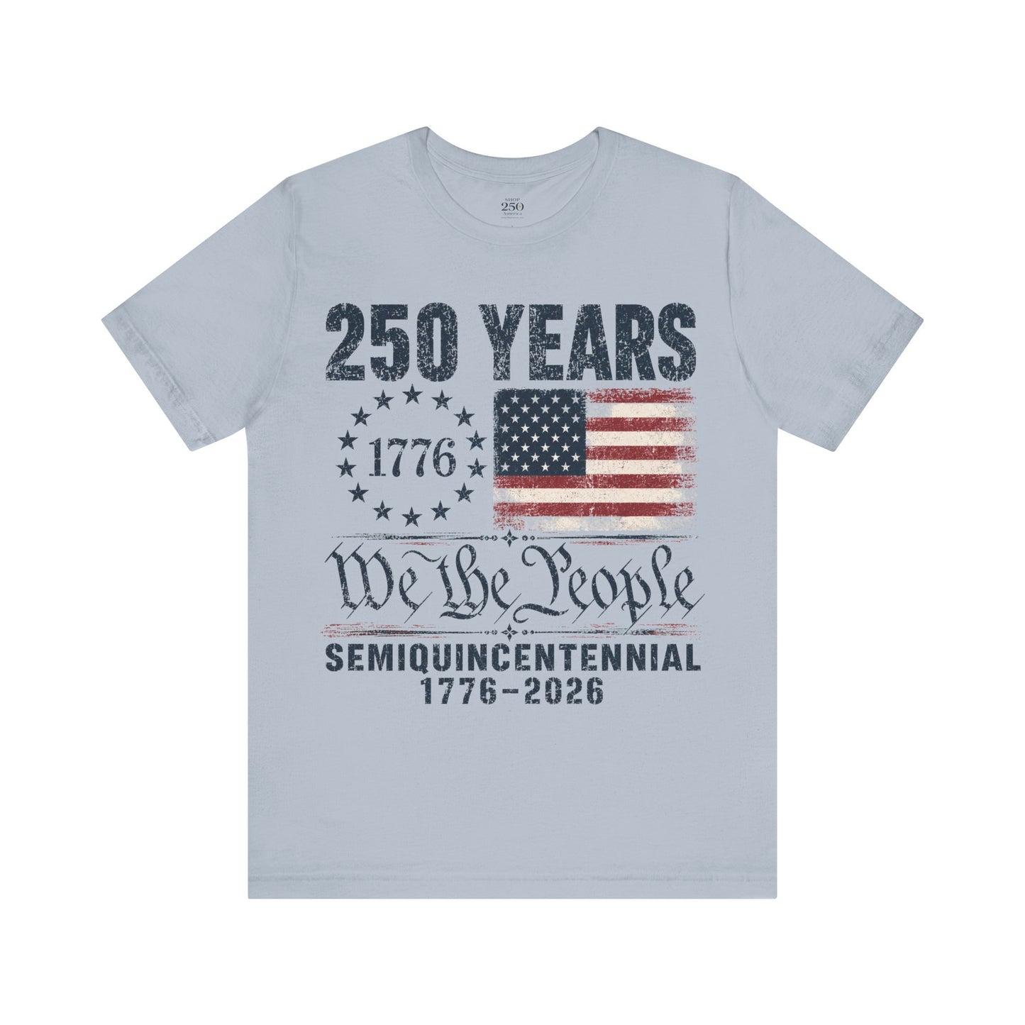 America 250 We the People Tee — 1776–2026 Semiquincentennial