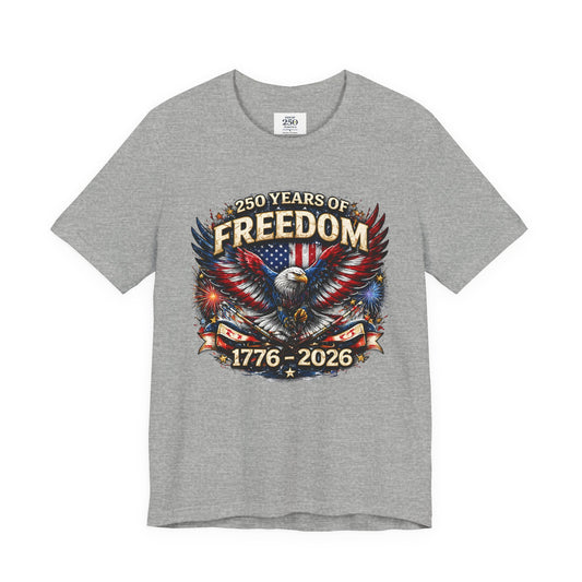 250 Years of Freedom Eagle T-Shirt - 1776-2026 Patriotic American Tee