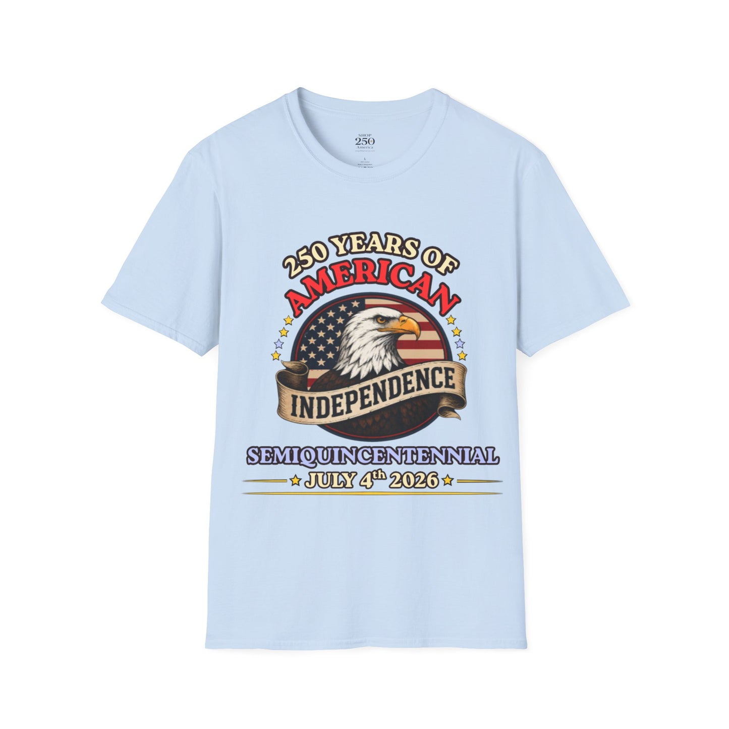 250 Years of American Independence T-Shirt — Patriotic Eagle July 4th Tee