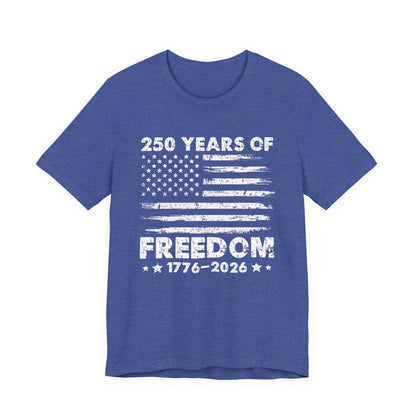 Freedom 250 Tee — 1776–2026 Patriotic American Flag Anniversary T-Shirt