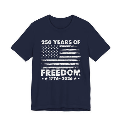 Freedom 250 Tee — 1776–2026 Patriotic American Flag Anniversary T-Shirt