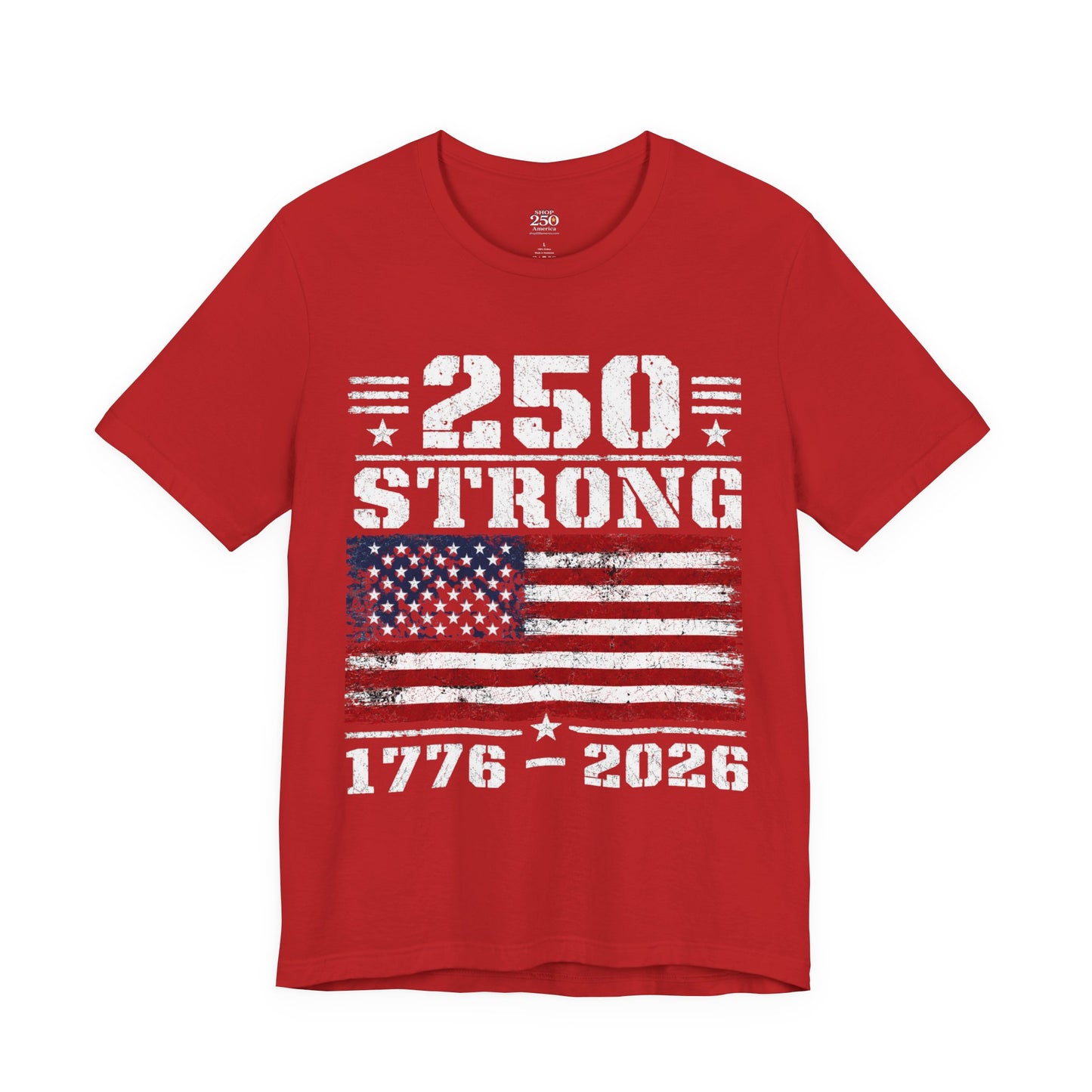America 250 Strong 1776–2026 Unisex Tee
