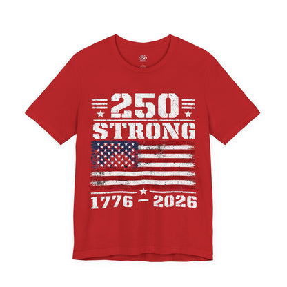 America 250 Strong 1776–2026 Unisex Tee