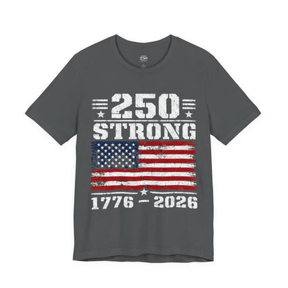 America 250 Strong 1776–2026 Unisex Tee