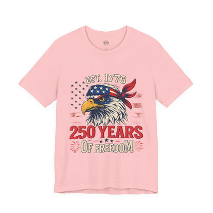 America 250 Freedom Eagle Tee — 250 Years of Freedom Shirt