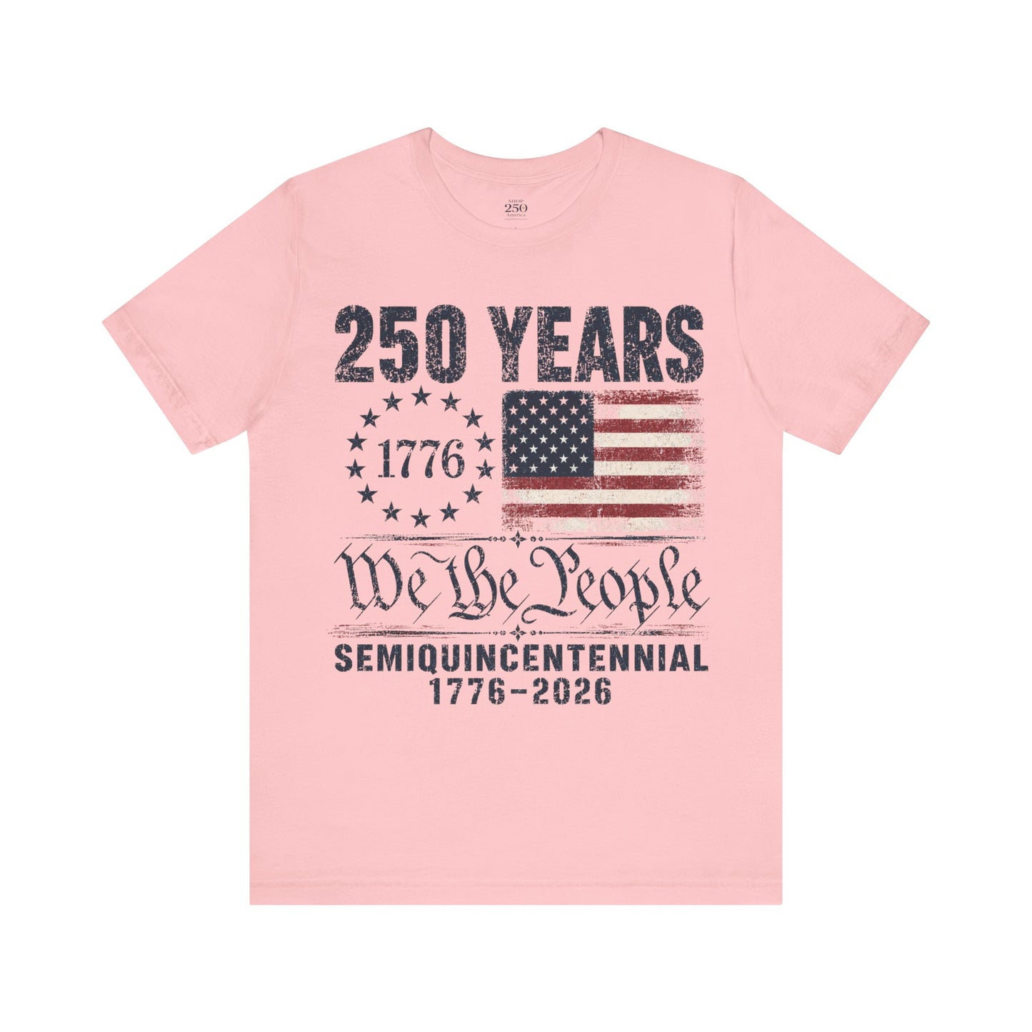 America 250 We the People Tee — 1776–2026 Semiquincentennial