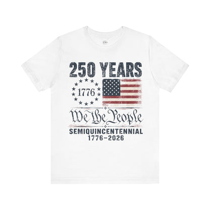 America 250 We the People Tee — 1776–2026 Semiquincentennial