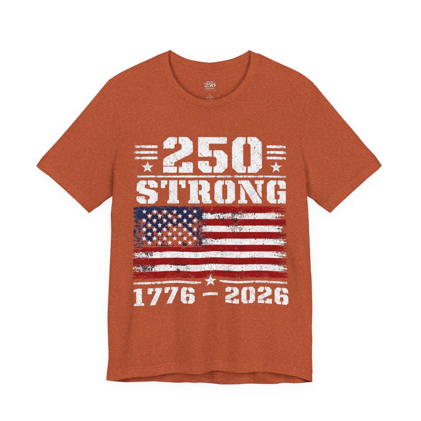 America 250 Strong 1776–2026 Unisex Tee