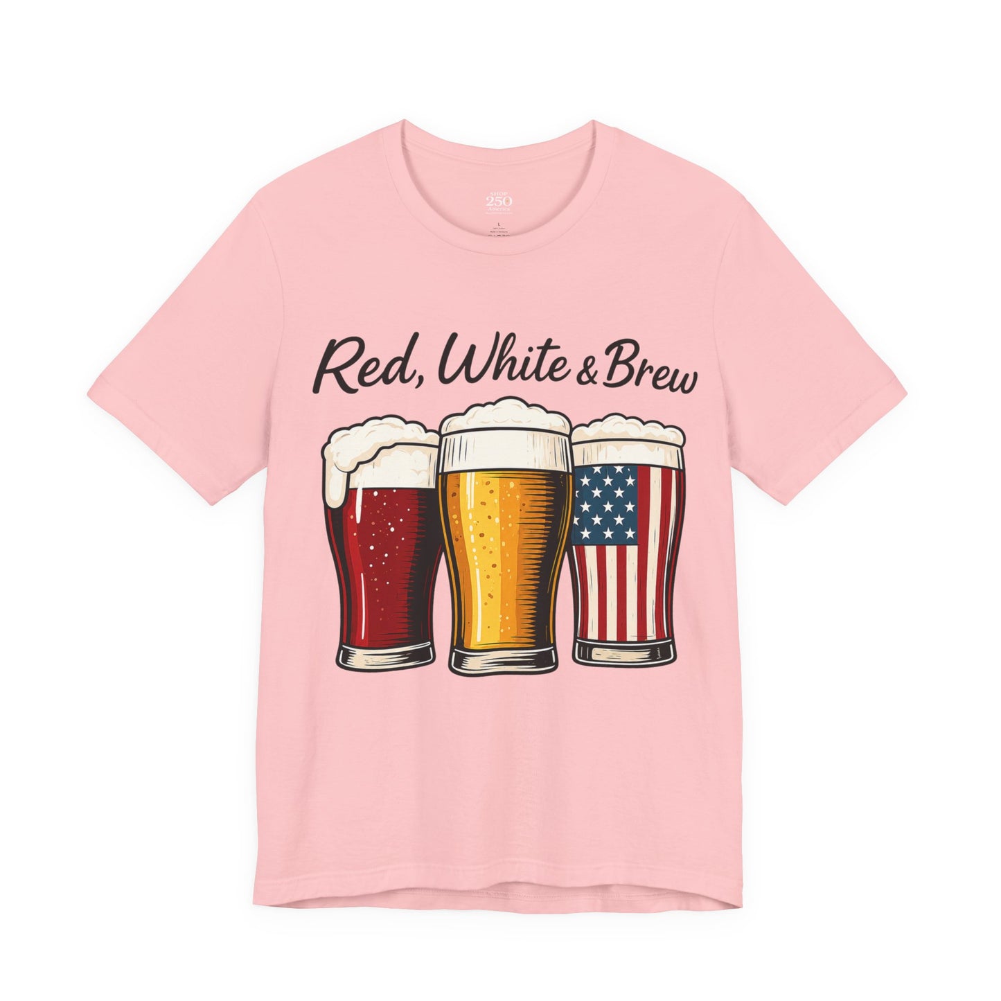 America 250 Red White Brew Beer Tee — Patriotic 4th of July T-Shirt