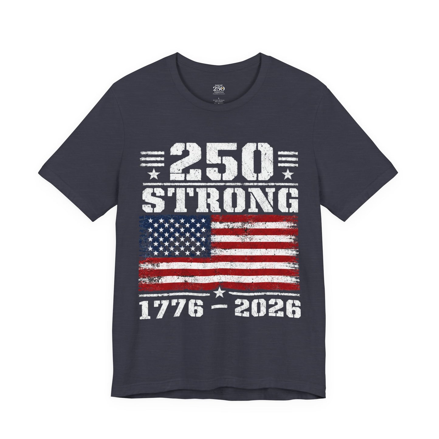 America 250 Strong 1776–2026 Unisex Tee