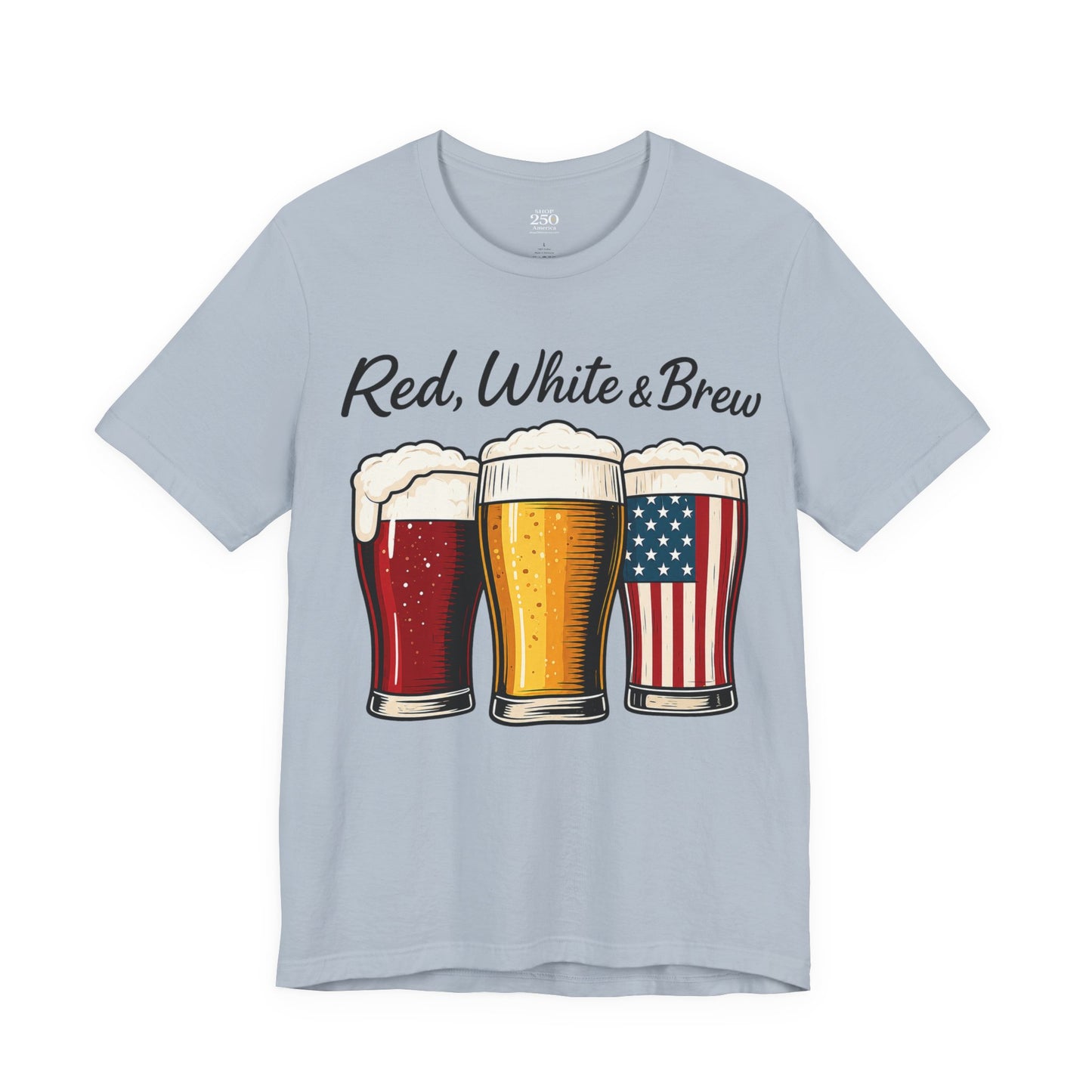 America 250 Red White Brew Beer Tee — Patriotic 4th of July T-Shirt
