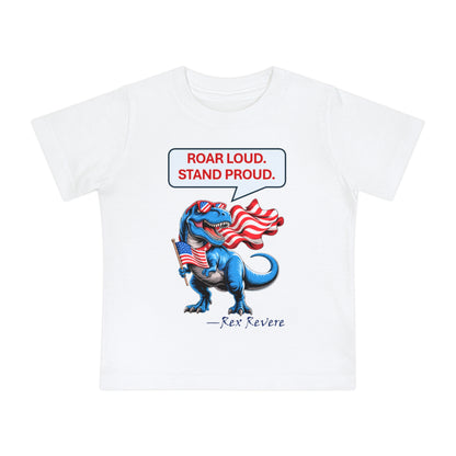 Baby T-Shirt — "Roar Loud. Stand Proud." Patriotic Dinosaur Tee