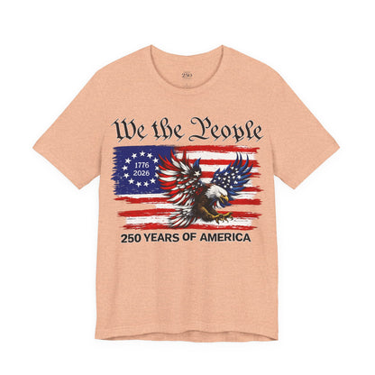 America 250 We the People Eagle Tee — 250 Years of America 1776–2026