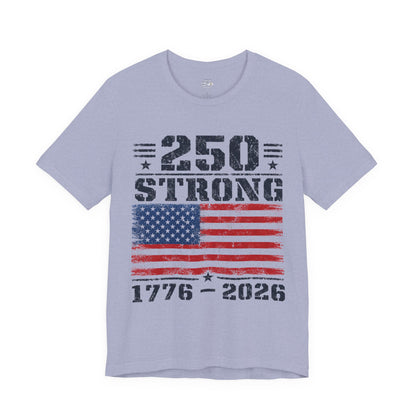 America 250 Strong 1776–2026 Unisex Tee