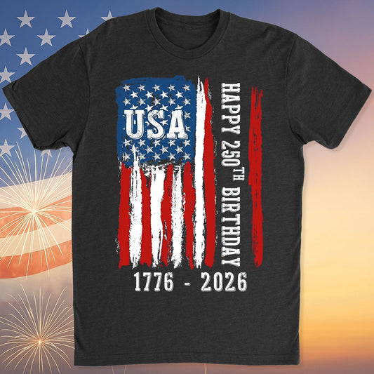 Happy 250 Years Birthday USA Shirt | Patriotic 4th of July 1776–2026 T-Shirt | America 250th Anniversary | Independence Day Shirt 682483