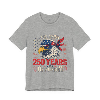 America 250 Freedom Eagle Tee — 250 Years of Freedom Shirt