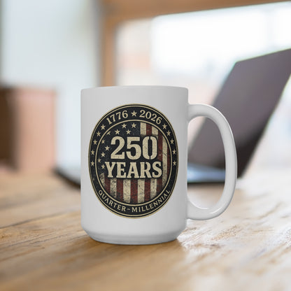 America 250 Anniversary Mug 1776-2026 — 15oz Patriotic Coffee Mug