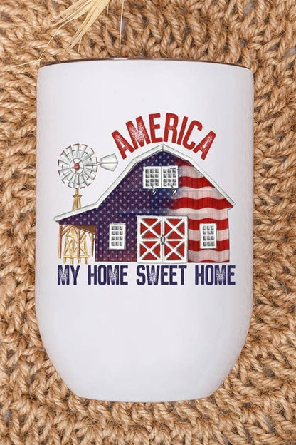 Patriotic America My Home Sweet Home Wine Cup Tumbler