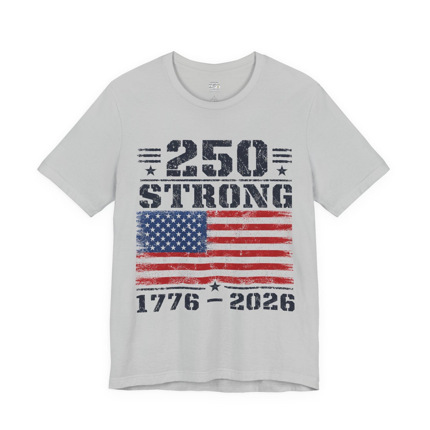 America 250 Strong 1776–2026 Unisex Tee