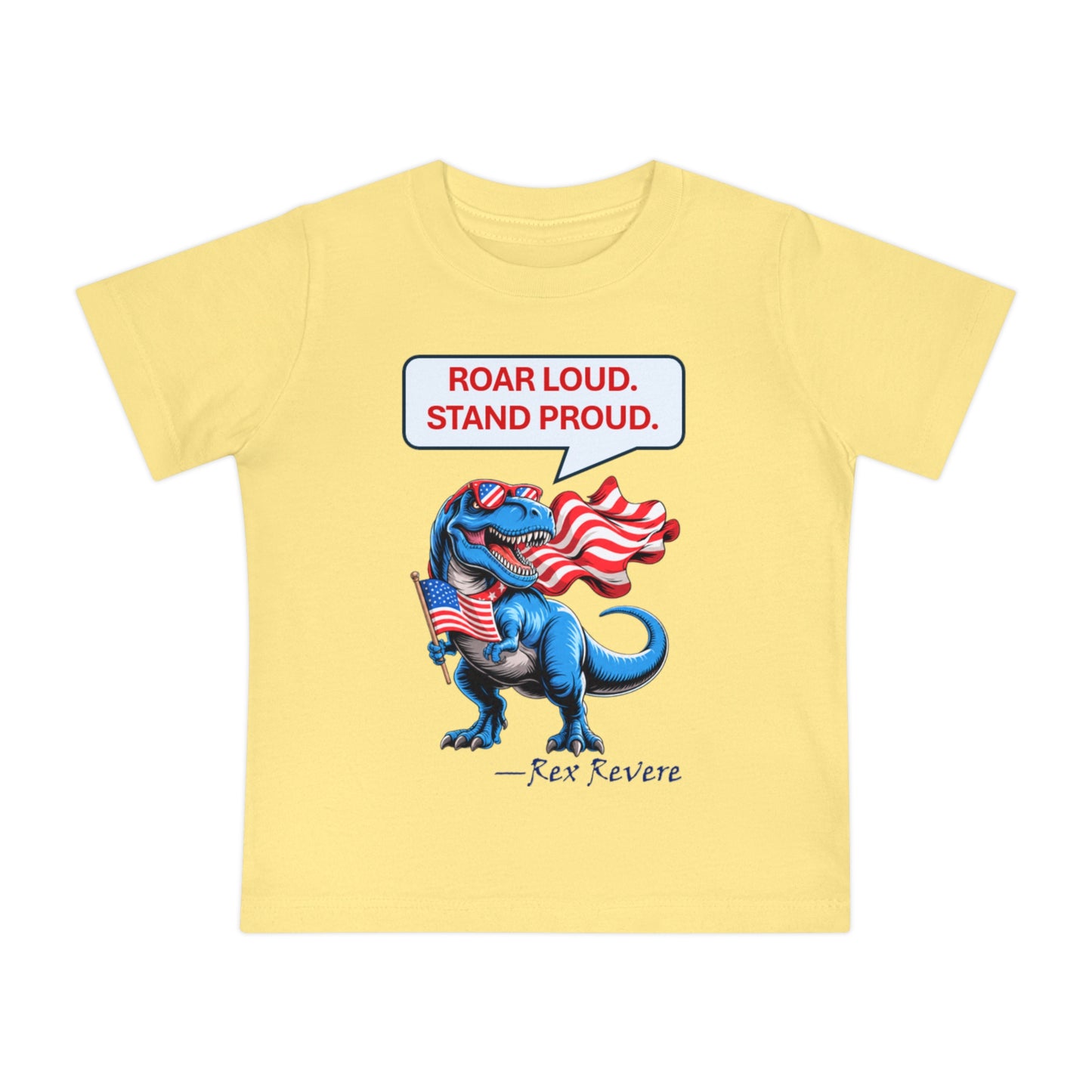 Baby T-Shirt — "Roar Loud. Stand Proud." Patriotic Dinosaur Tee