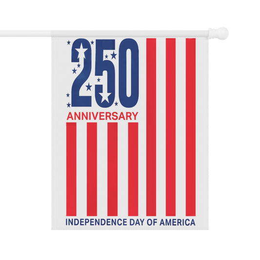 America 250 Independence Day Garden Flag — Patriotic Anniversary Banner