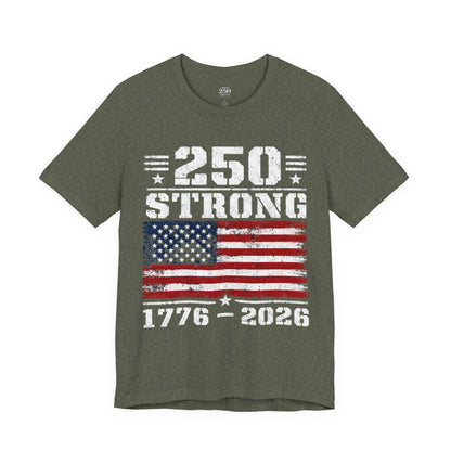 America 250 Strong 1776–2026 Unisex Tee
