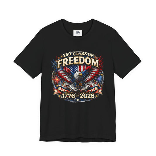 Black t-shirt with '250 Years of Freedom 1776-2026' design featuring an eagle and American flag on a white background.
