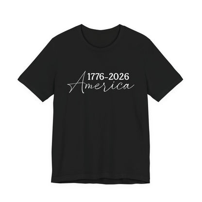 America 1776–2026 Commemorative Tee | Patriotic USA Shirt