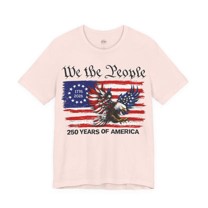 America 250 We the People Eagle Tee — 250 Years of America 1776–2026