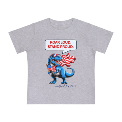 Baby T-Shirt — "Roar Loud. Stand Proud." Patriotic Dinosaur Tee