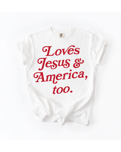 Loves Jesus + America, Too Tee - New!