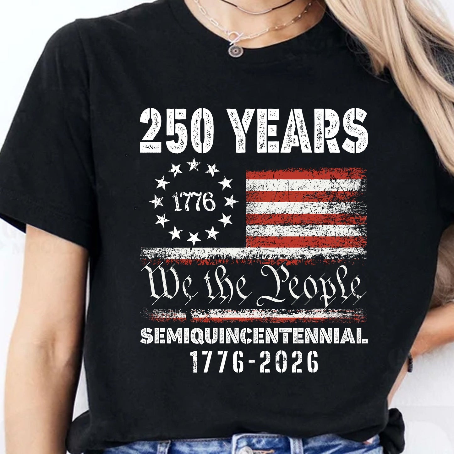1776 We The People 250 Years Semiquincentennial Shirt | Happy 250th Birthday USA T-Shirt | America 250th Anniversary | Independence Day Shirt 682484