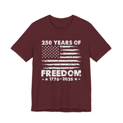 Freedom 250 Tee — 1776–2026 Patriotic American Flag Anniversary T-Shirt