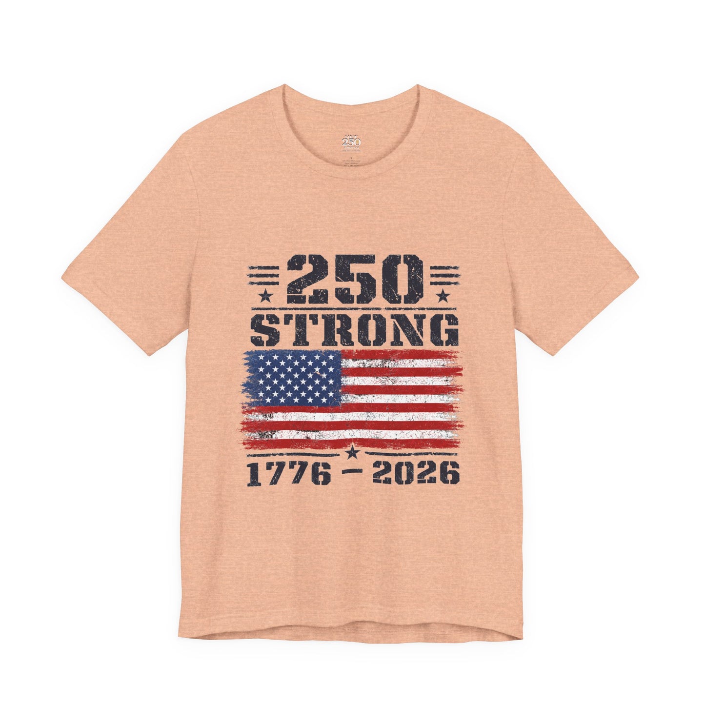 America 250 Strong 1776–2026 Unisex Tee