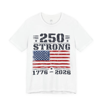 America 250 Strong 1776–2026 Unisex Tee