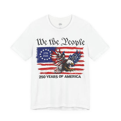 America 250 We the People Eagle Tee — 250 Years of America 1776–2026