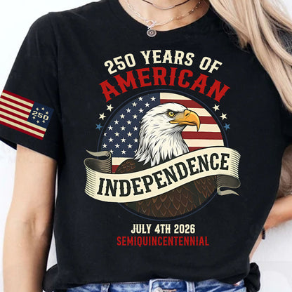 250 Years Of American Independence Shirt | Happy 250th Birthday USA | Patriotic 4th Of July Tee | Independence Day Shirt 682568