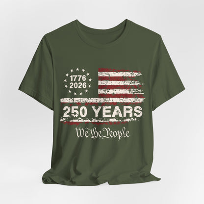 America 250 We the People Tee 1776-2026 — 250 Years Anniversary