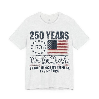 America 250 We the People Tee — 1776–2026 Semiquincentennial