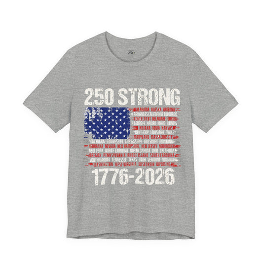 America 250 Strong Tee — 250 Years United 1776–2026